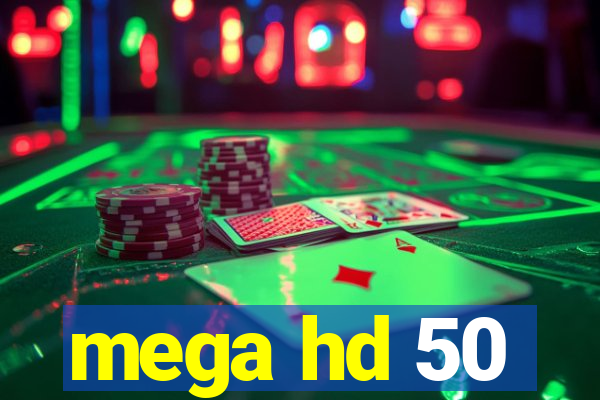 mega hd 50